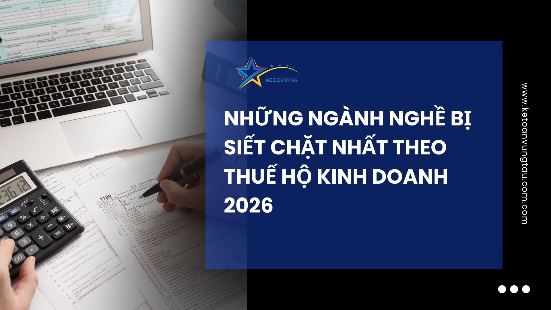 THUẾ HỘ KINH DOANH 2026: NHỮNG ĐIỂM MỚI CẦN BIẾT TẠI BÀ RỊA - VŨNG TÀU Những ngành bị ảnh hưởng theo luật thuế hộ kinh doanh mới